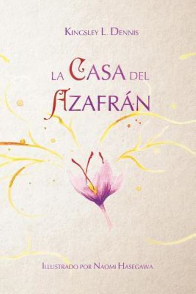 Cover for Kingsley L Dennis · La casa del azafran (Paperback Book) (2018)