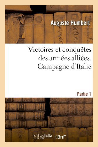 Cover for Humbert-a · Victoires et Conquetes Des Armees Alliees. Campagne D Italie. Partie 2 (Paperback Book) [French edition] (2013)