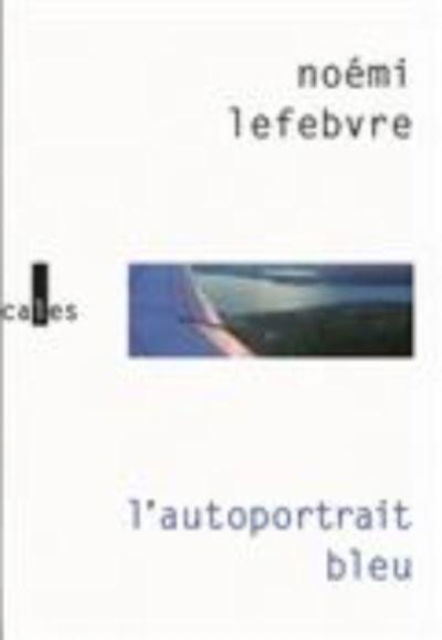 Cover for Noemi Lefebvre · L'autoportrait bleu (MERCH) (2009)