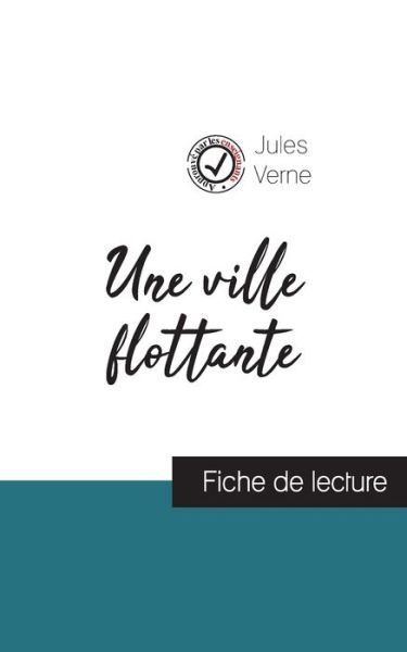 Une ville flottante de Jules Verne (fiche de lecture et analyse complete de l'oeuvre) - Jules Verne - Books - Comprendre La Litterature - 9782759308330 - August 12, 2020