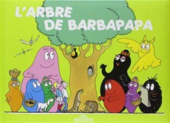 Les Aventures de Barbapapa: L'arbre de Barbapapa - Annette Tison - Books - Livres du Dragon d'Or - 9782821201330 - August 22, 2012
