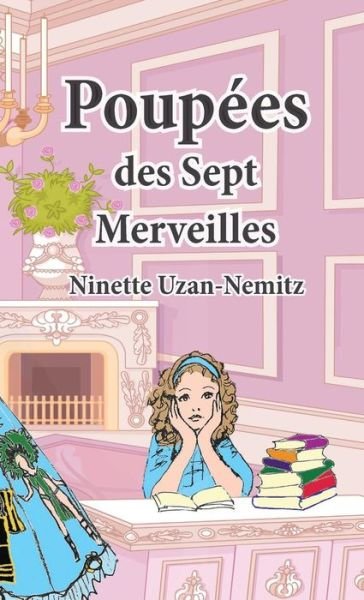 Cover for Ninette Denise Uzan-Nemitz · Poupees des Sept Merveilles (Hardcover Book) (2018)