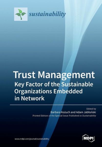 Cover for Barbara Ko?uch · Trust Management: Key Factor of the Sustainable Organizations Embedded in Network (Paperback Book) (2019)