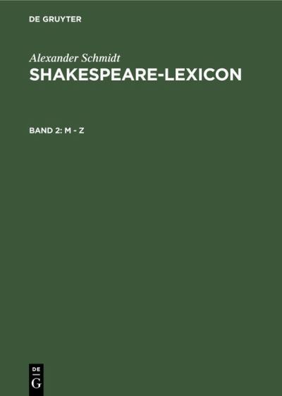 Cover for Alexander Schmidt · Shakespeare-Lexicon - A Complete Dictionary of All the English Words Phrases and Constructions in the Works of the Poet (Book) (1923)
