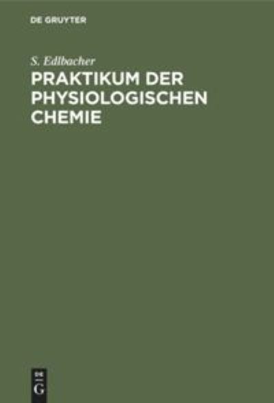 Cover for Siegfried Edlbacher · Praktikum der Physiologischen Chemie (Bog) (1932)