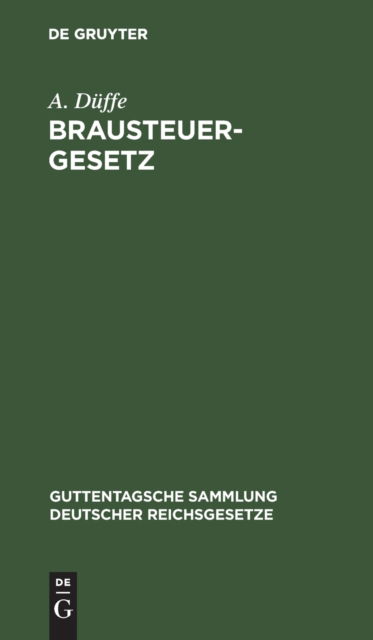 Cover for A. Düffe · Brausteuergesetz (Bok) (1910)