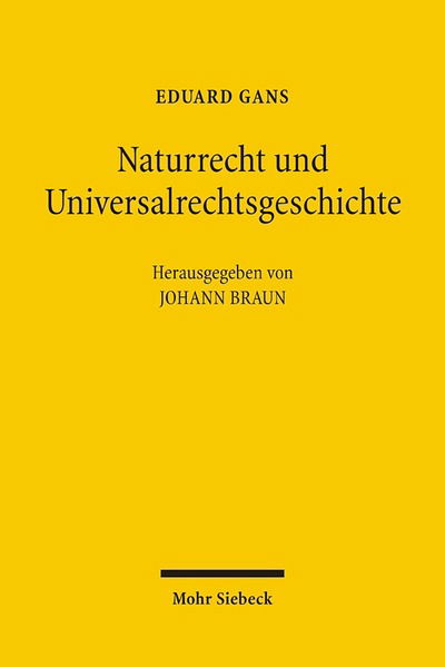 Cover for Eduard Gans · Naturrecht und Universalrechtsgeschichte: Vorlesungen nach G.W.F. Hegel (Hardcover Book) [German edition] (2006)