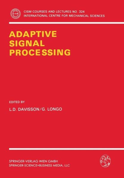 Adaptive Signal Processing - CISM International Centre for Mechanical Sciences - L D Davisson - Books - Springer Verlag GmbH - 9783211823330 - March 12, 1992