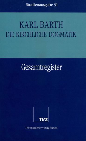 Cover for Karl Barth · Die Kirchliche Dogmatik. Studienausgabe. Kd-stud. Komplettausgabe / Karl Barth: Die Kirchliche Dogmatik. Studienausgabe. Kd-stud. Komplettausgabe: 31: Registerband (Paperback Book) [German edition] (1993)