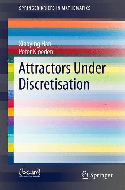 Cover for Han · Attractors Under Discretisation (Book) [1st ed. 2017 edition] (2017)