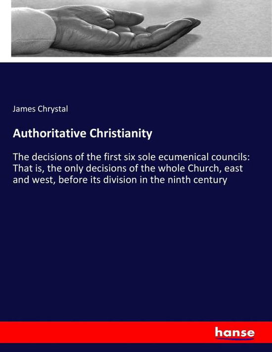 Cover for Chrystal · Authoritative Christianity (Bok) (2017)