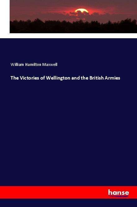 Cover for Maxwell · The Victories of Wellington and (Buch)