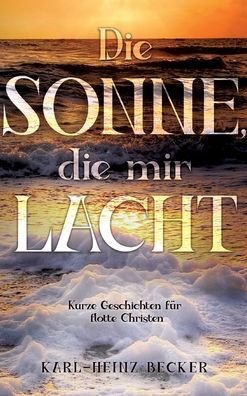 Cover for Becker · Die Sonne, die mir lacht (Bog) (2020)