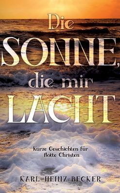 Cover for Becker · Die Sonne, die mir lacht (Bok) (2020)