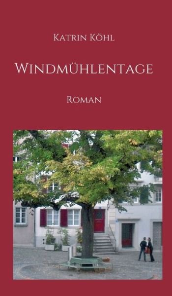 Cover for Köhl · Windmühlentage (Buch) (2020)