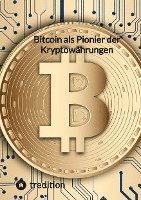 Bitcoin als Pionier der Kryptowährungen - Moritz - Books - tredition - 9783347847330 - February 2, 2023