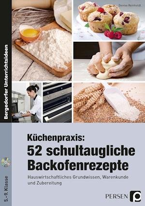 Cover for Denise Reinholdt · Küchenpraxis: 52 schultaugliche Backofenrezepte (Paperback Bog) (2015)