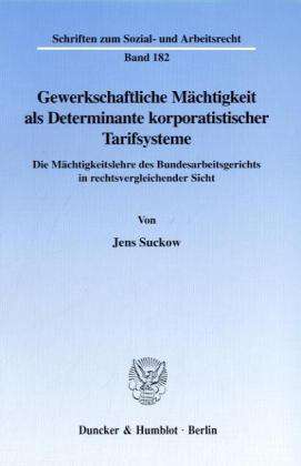 Gewerkschaftliche Mächtigkeit al - Suckow - Böcker -  - 9783428098330 - 12 oktober 2000