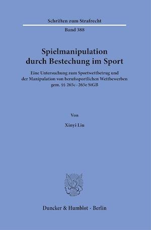 Cover for Xinyi Liu · Spielmanipulation Durch Bestechung Im Sport (Paperback Bog) (2022)