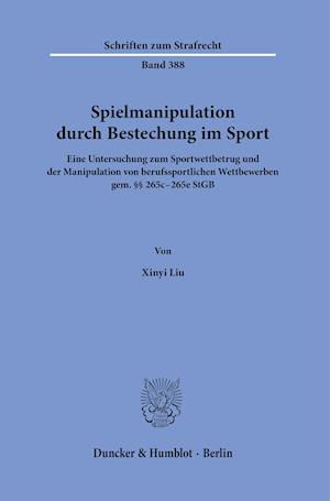 Cover for Xinyi Liu · Spielmanipulation Durch Bestechung Im Sport (Paperback Bog) (2022)