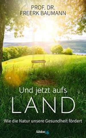 Cover for Freerk Baumann · Und jetzt aufs Land (Paperback Book) (2021)