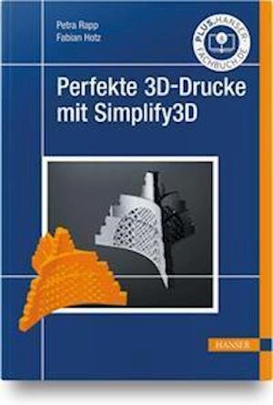 Cover for Petra Rapp · Perfekte 3D-Drucke mit Simplify3D (Hardcover Book) (2022)