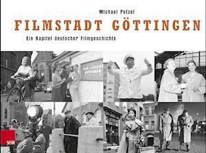 Cover for Michael Petzel · Filmstadt Gottingen: Ein Kapitel deutscher Filmgeschichte (Hardcover Book) (2023)