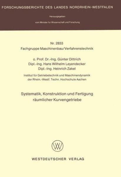 Cover for Gunter Dittrich · Systematik, Konstruktion Und Fertigung Raumlicher Kurvengetriebe - Forschungsberichte Des Landes Nordrhein-Westfalen (Paperback Book) [1979 edition] (1979)