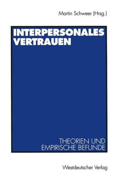 Cover for Martin K W Schweer · Interpersonales Vertrauen: Theorien Und Empirische Befunde (Paperback Book) [1997 edition] (1997)