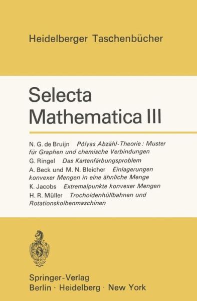 Selecta Mathematica III - Heidelberger Taschenbucher - Konrad Jacobs - Books - Springer-Verlag Berlin and Heidelberg Gm - 9783540053330 - 1971