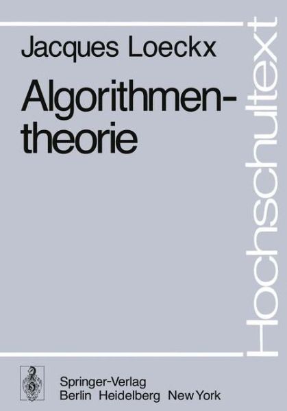 Algorithmentheorie - Hochschultext - Jacques Loeckx - Livros - Springer-Verlag Berlin and Heidelberg Gm - 9783540079330 - 1 de setembro de 1976