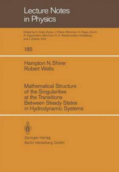 Cover for H. N. Shirer · Mathematical Structure of the Singularities at the Transitions Between Steady States in Hydrodynamic Systems - Lecture Notes in Physics (Paperback Book) (1983)
