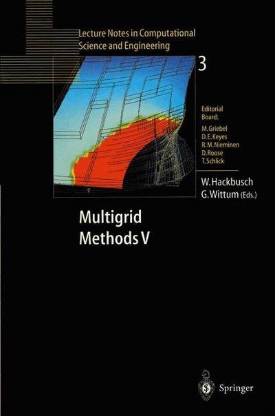 Cover for Gabriel Wittum · Multigrid Methods V: Proceedings of the Fifth European Multigrid Conference held in Stuttgart, Germany, October 1-4, 1996 - Lecture Notes in Computational Science and Engineering (Paperback Bog) [Softcover reprint of the original 1st ed. 1998 edition] (1998)