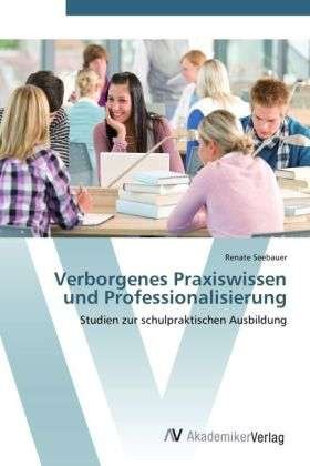 Cover for Seebauer · Verborgenes Praxiswissen und P (Buch) (2012)