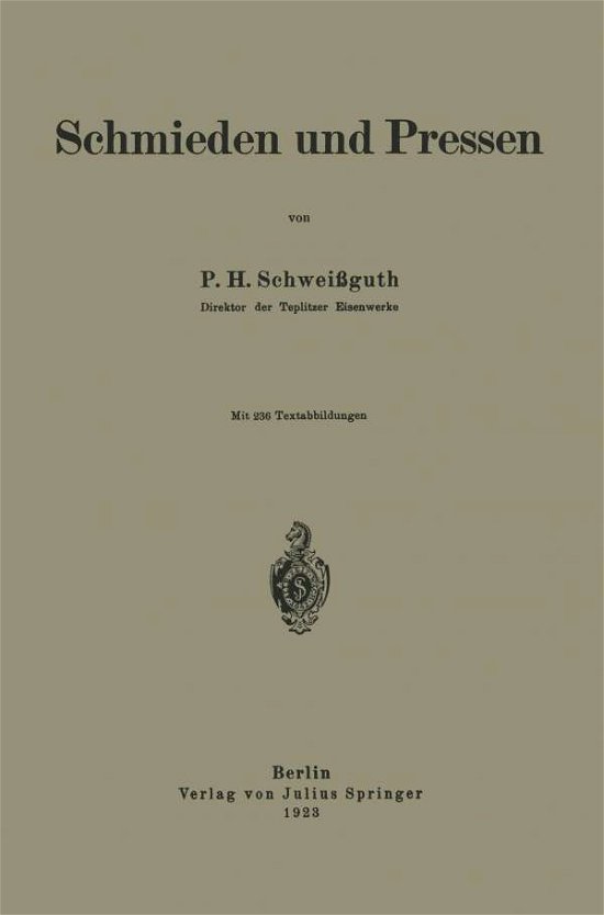 Cover for P H Schweissguth · Schmieden Und Pressen (Paperback Book) [1923 edition] (1923)
