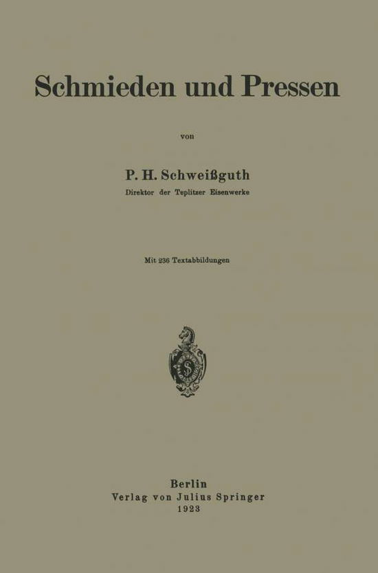 Cover for P H Schweissguth · Schmieden Und Pressen (Pocketbok) [1923 edition] (1923)