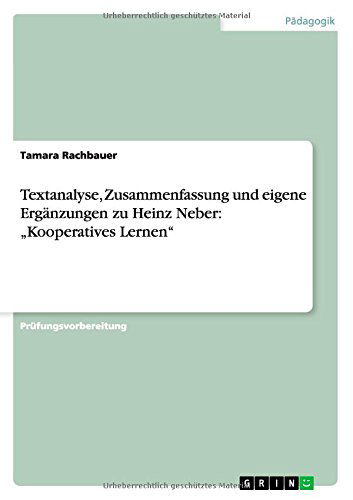 Textanalyse, Zusammenfassung und eigene Erganzungen zu Heinz Neber: "Kooperatives Lernen - Tamara Rachbauer - Books - Grin Verlag - 9783656714330 - August 27, 2014