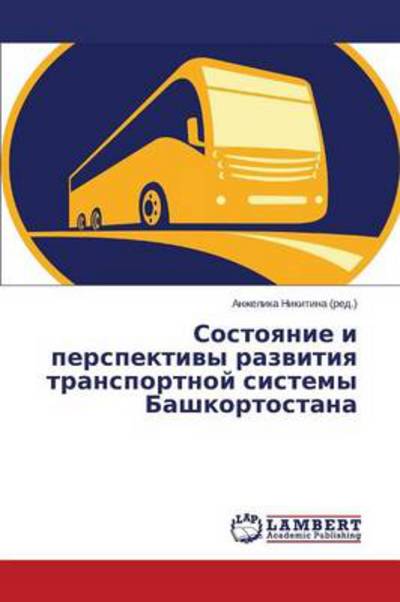 Cover for Nikitina Anzhelika · Sostoyanie I Perspektivy Razvitiya Transportnoy Sistemy Bashkortostana (Paperback Book) (2014)