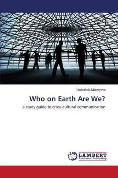 Cover for Matveyeva Nadezhda · Who on Earth Are We? (Paperback Book) (2015)