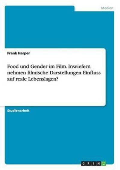 Cover for Harper · Food und Gender im Film. Inwiefe (Bog)