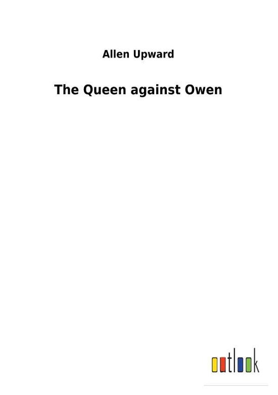 Cover for Upward · The Queen against Owen (Bog) (2018)