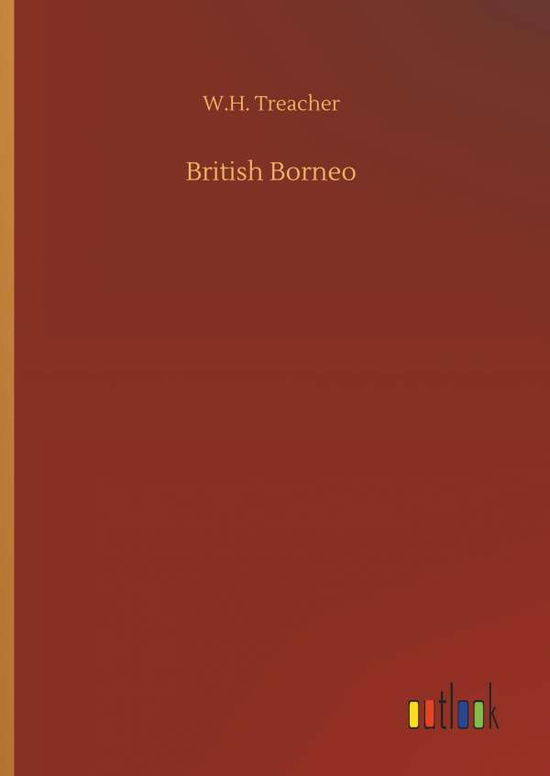 Cover for W H Treacher · British Borneo (Hardcover Book) (2018)