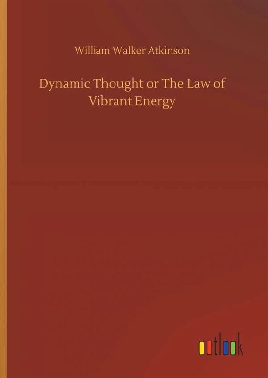 Cover for Atkinson · Dynamic Thought or The Law of (Bok) (2019)