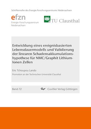 Cover for Eric Tchoupou Lando · Entwicklung eines ereignisbasierten Lebensdauermodells und Validierung der linearen Schadensakkumulationshypothese für NMC / Graphit Lithium-Ionen Zellen (Paperback Book) (2021)