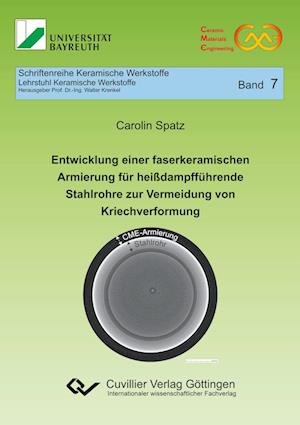 Cover for Carolin Spatz · Entwicklung einer faserkeramischen Armierung für heißdampfführende Stahlrohre zur Vermeidung von Kriechverformung (Paperback Book) (2015)