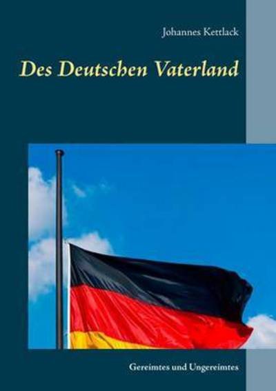 Cover for Kettlack · Des Deutschen Vaterland (Book) (2016)