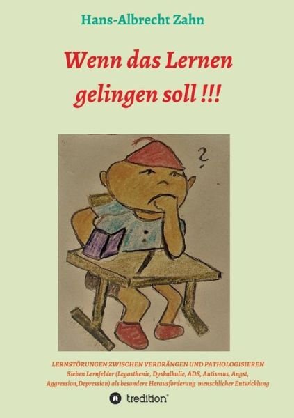 Cover for Zahn · Wenn das Lernen gelingen soll !!! (Buch) (2018)