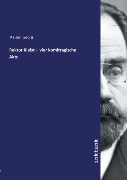 Cover for Kaiser · Rektor Kleist - vier komitragisc (Bog)