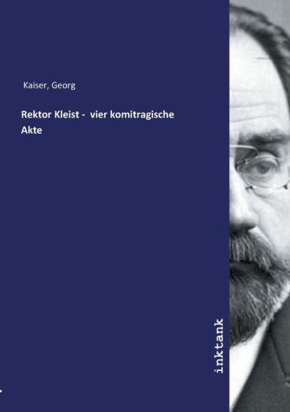 Cover for Kaiser · Rektor Kleist - vier komitragisc (Book)