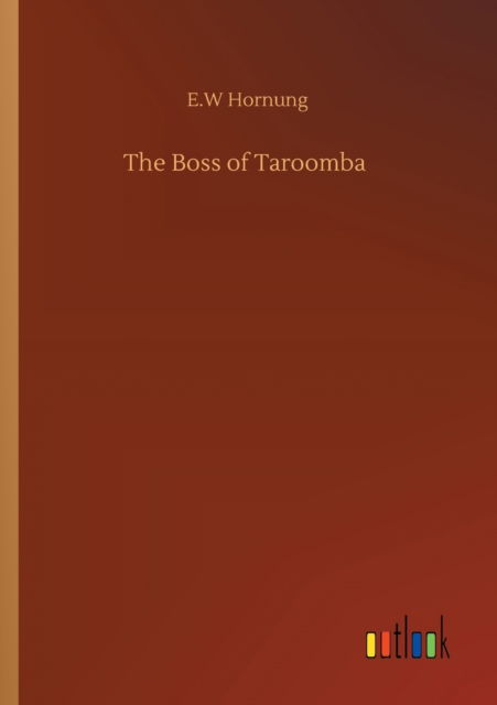 Cover for E W Hornung · The Boss of Taroomba (Paperback Book) (2020)